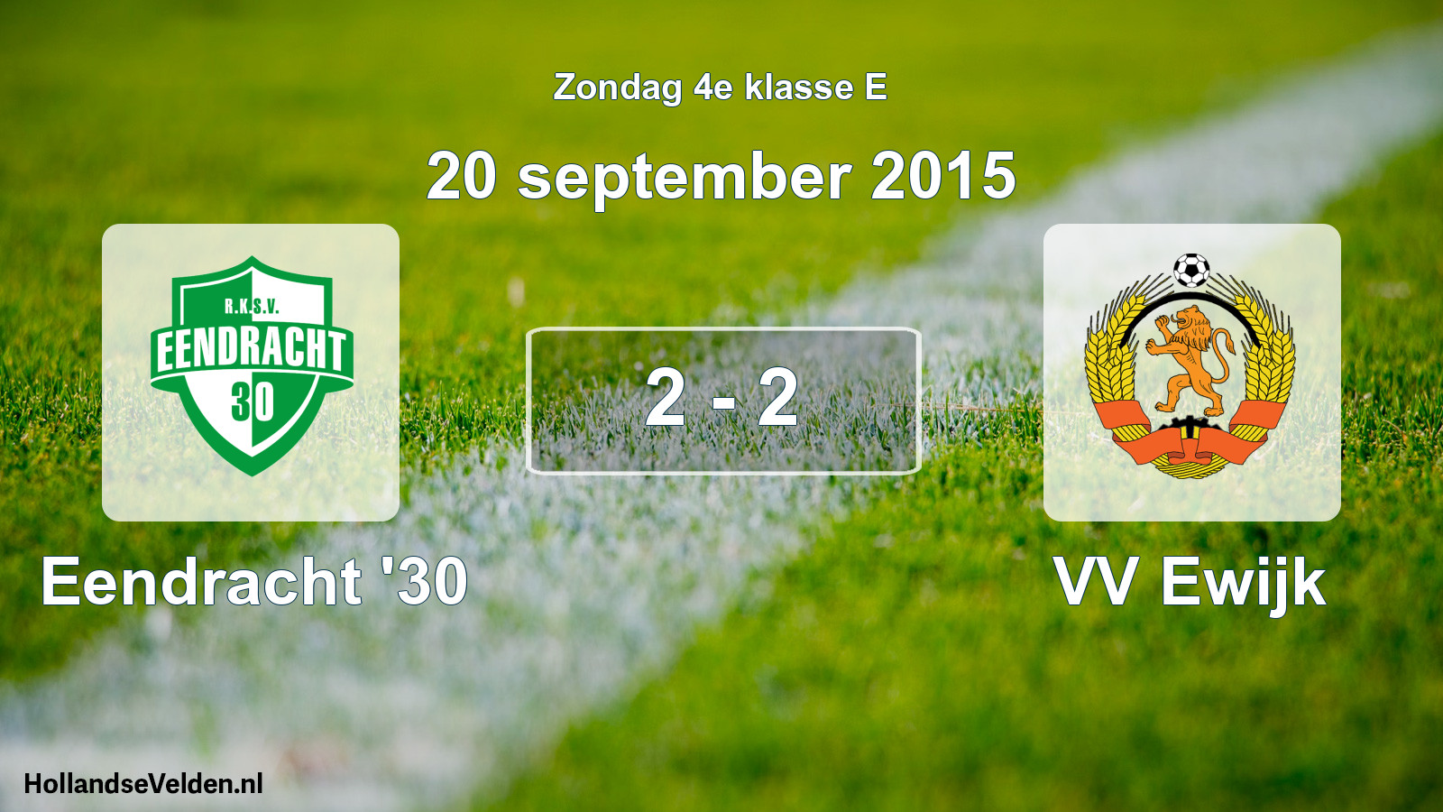 Total number of matches played: Eendracht '30 - VV Ewijk 2 - 2 (20 September 2015)