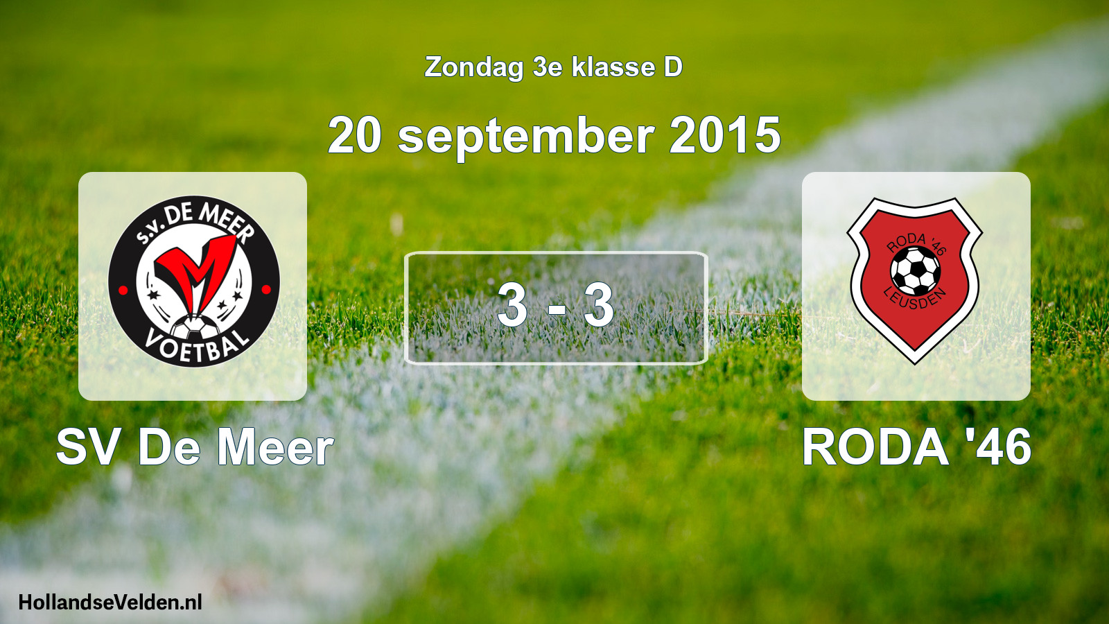 Total number of matches played: SV De Meer - RODA '46 3 - 3 (20 September 2015)