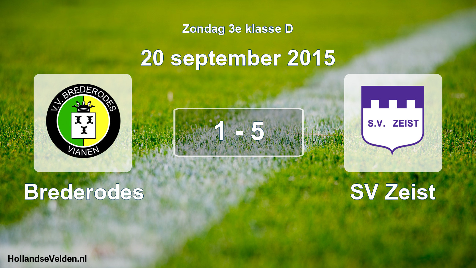 Total number of matches played: Brederodes - SV Zeist 1 - 5 (20 September 2015)