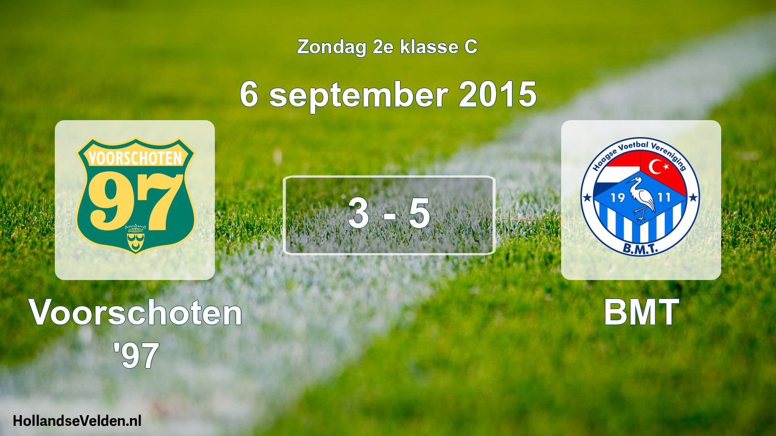 Total number of matches played: Voorschoten '97 - BMT 3 - 5 (6 September 2015)