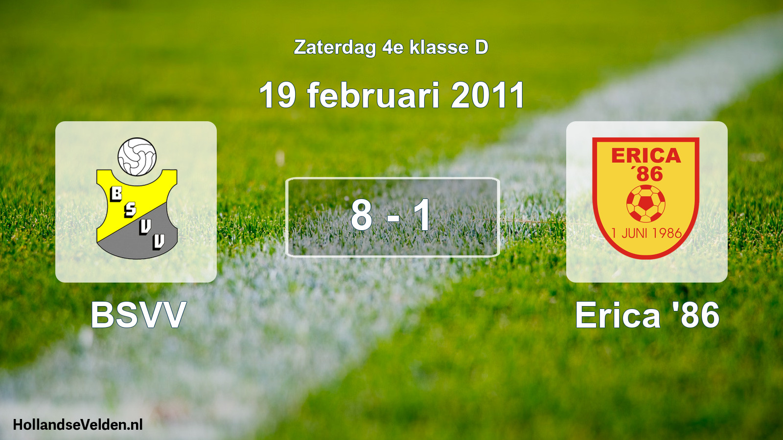 Total number of matches played: BSVV - Erica '86 8 - 1 (19 February 2011)