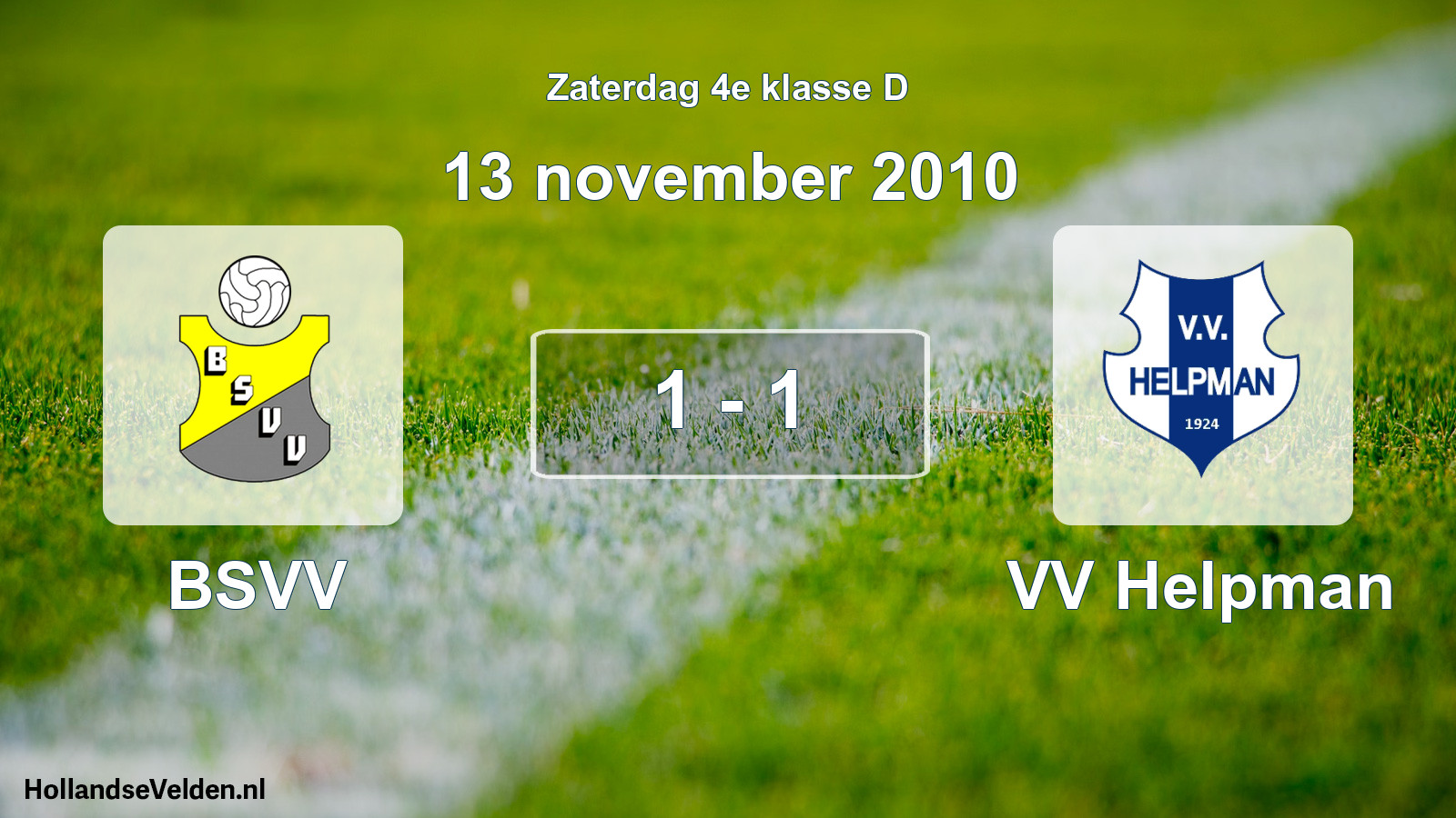 Total number of matches played: BSVV - VV Helpman 1 - 1 (13 November 2010)