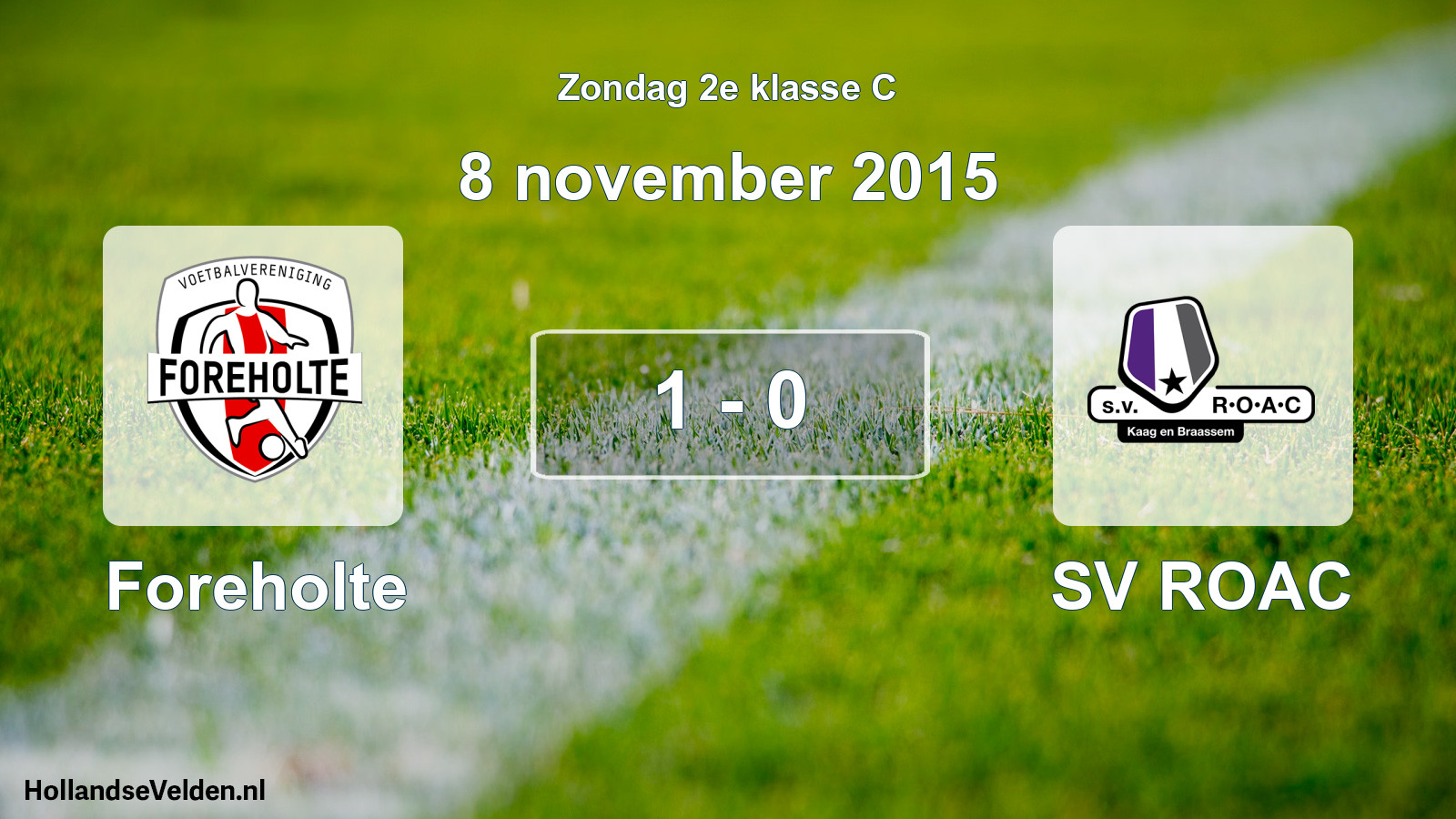 Total number of matches played: Foreholte - SV ROAC 1 - 0 (8 November 2015)