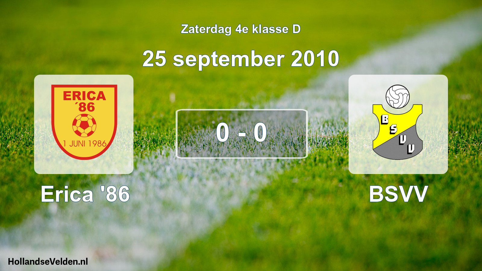 Total number of matches played: Erica '86 - BSVV 0 - 0 (25 September 2010)