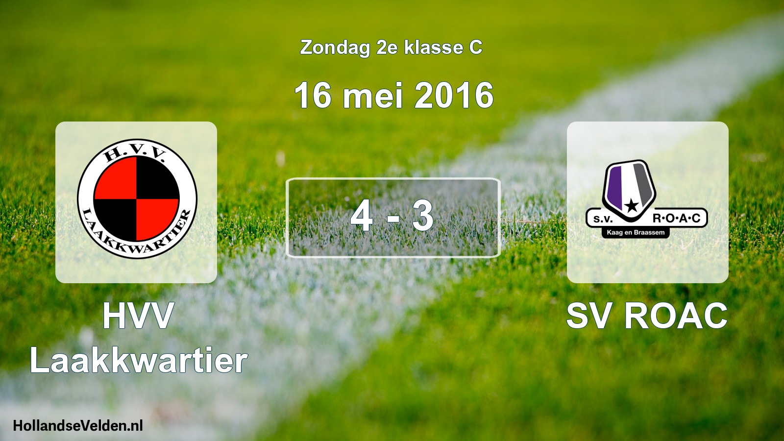Total number of matches played: HVV Laakkwartier - SV ROAC 4 - 3 (16 May 2016)