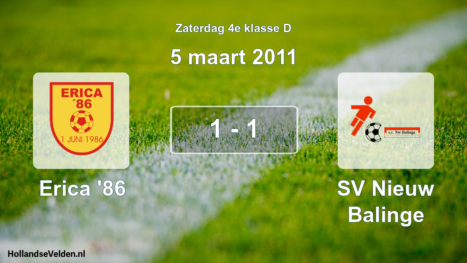 Total number of matches played: Erica '86 - SV Nieuw Balinge 1 - 1 (5 March 2011)
