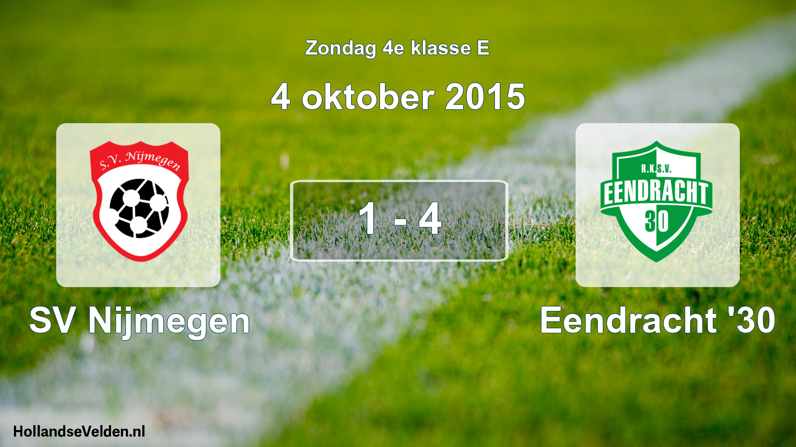 Total number of matches played: SV Nijmegen - Eendracht '30 1 - 4 (4 October 2015)