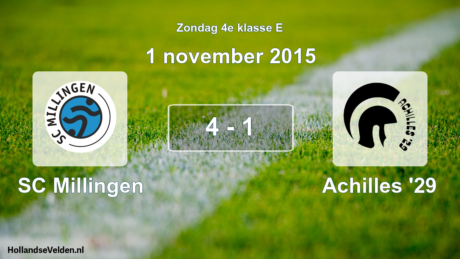 Total number of matches played: SC Millingen - Achilles '29 4 - 1 (1 November 2015)