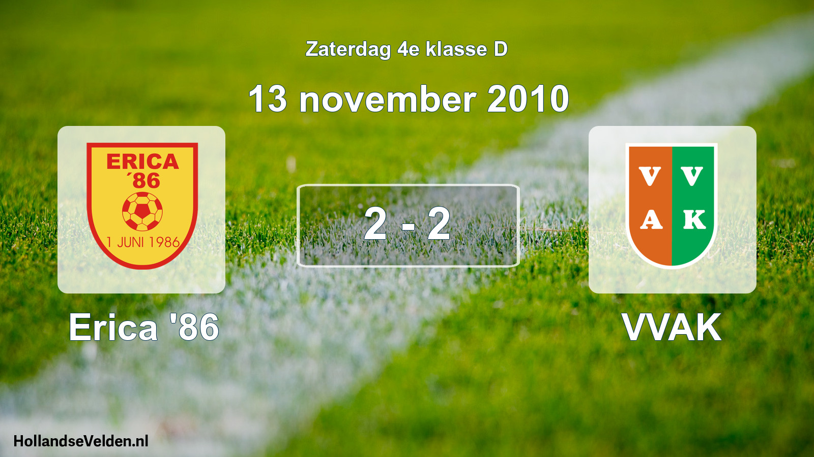Total number of matches played: Erica '86 - VVAK 2 - 2 (13 November 2010)