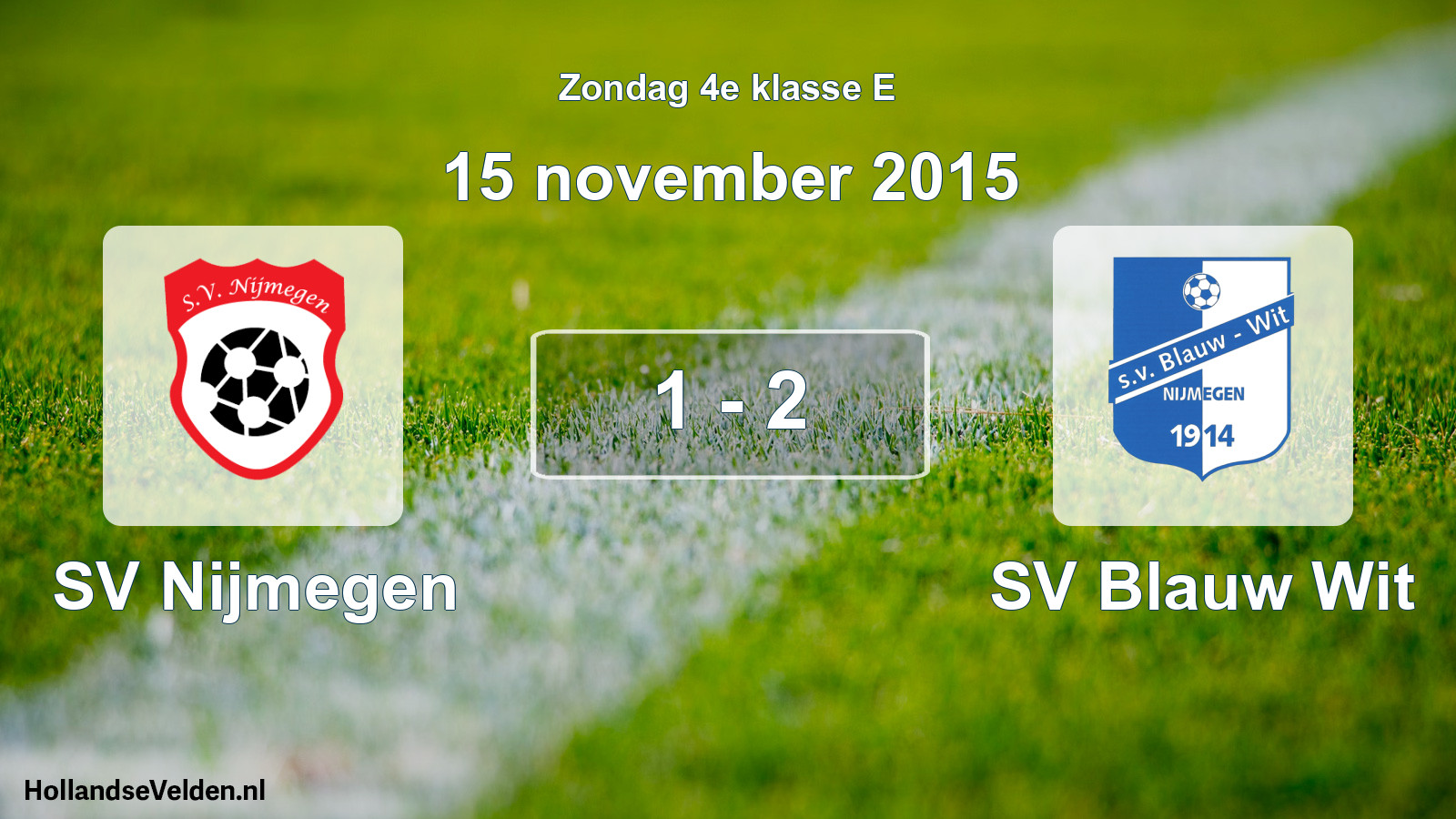 Total number of matches played: SV Nijmegen - SV Blauw Wit 1 - 2 (15 November 2015)