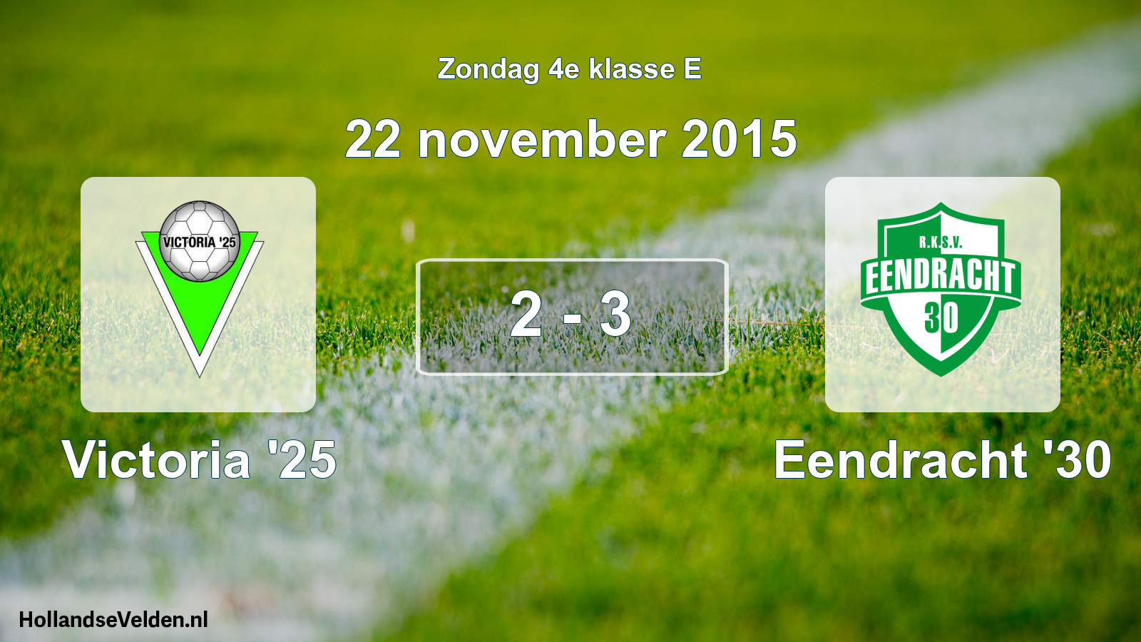 Total number of matches played: Victoria '25 - Eendracht '30 2 - 3 (22 November 2015)