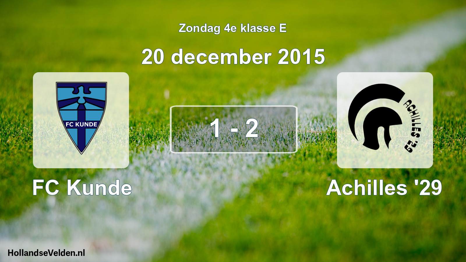 Total number of matches played: FC Kunde - Achilles '29 1 - 2 (20 December 2015)