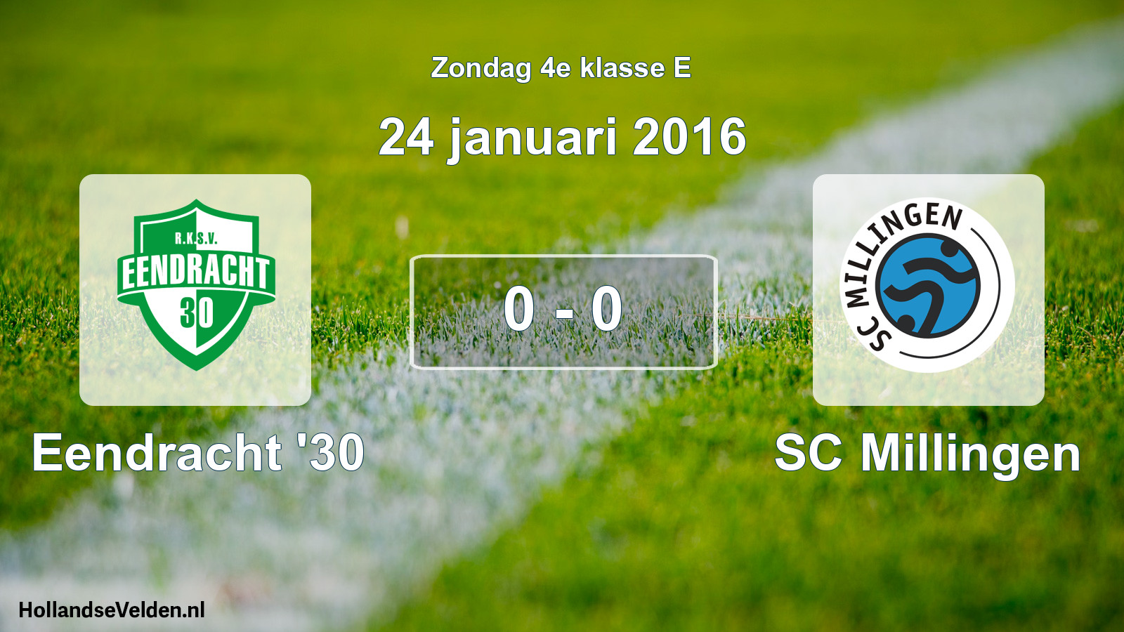 Total number of matches played: Eendracht '30 - SC Millingen 0 - 0 (24 January 2016)