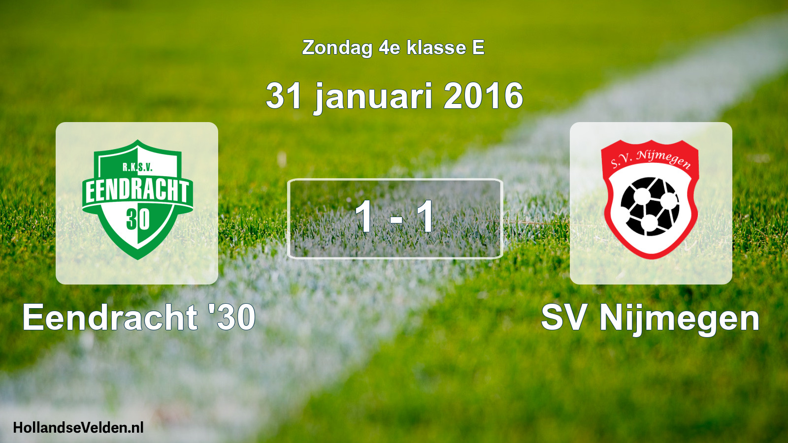 Total number of matches played: Eendracht '30 - SV Nijmegen 1 - 1 (31 January 2016)