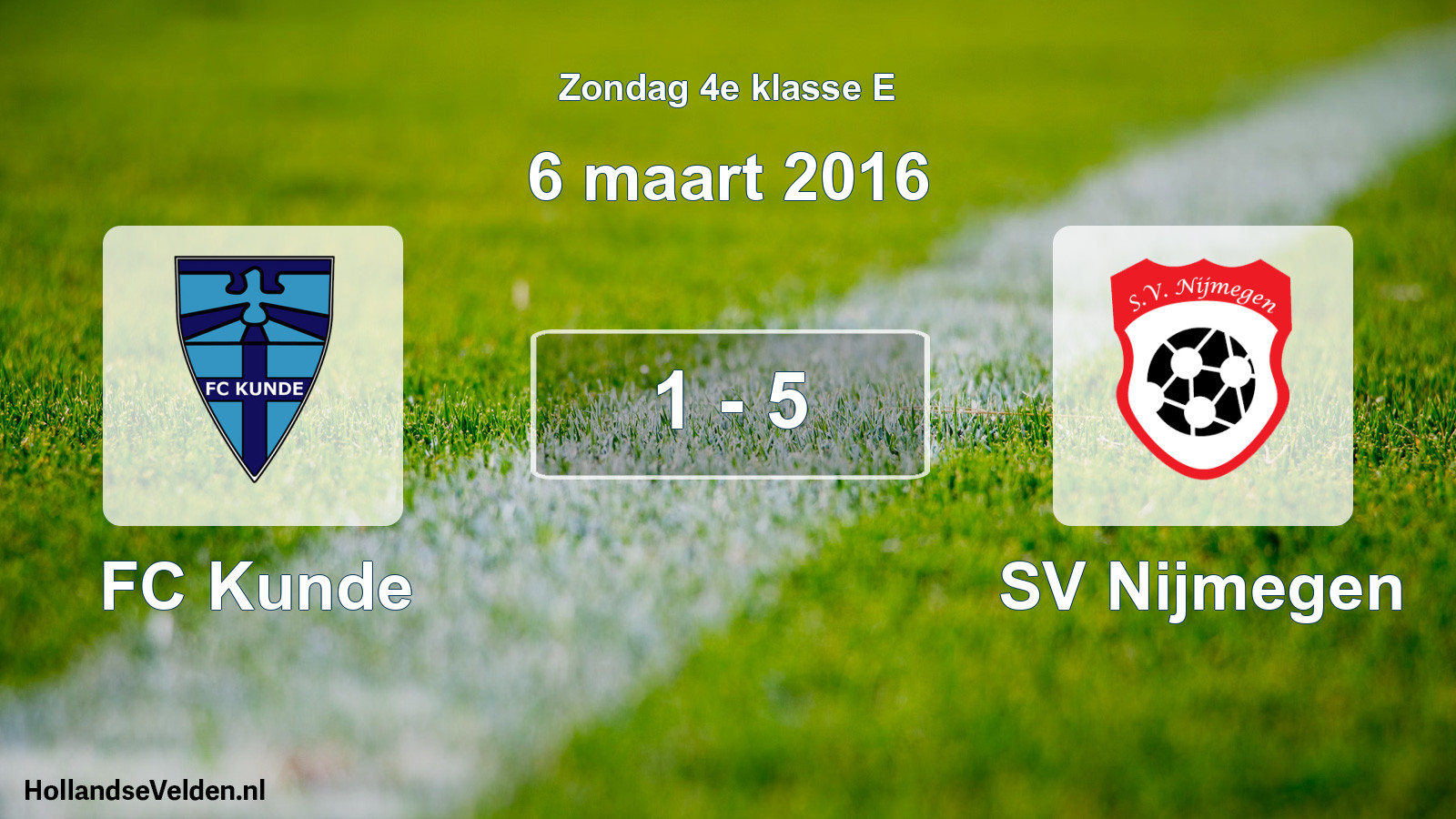 Total number of matches played: FC Kunde - SV Nijmegen 1 - 5 (6 March 2016)