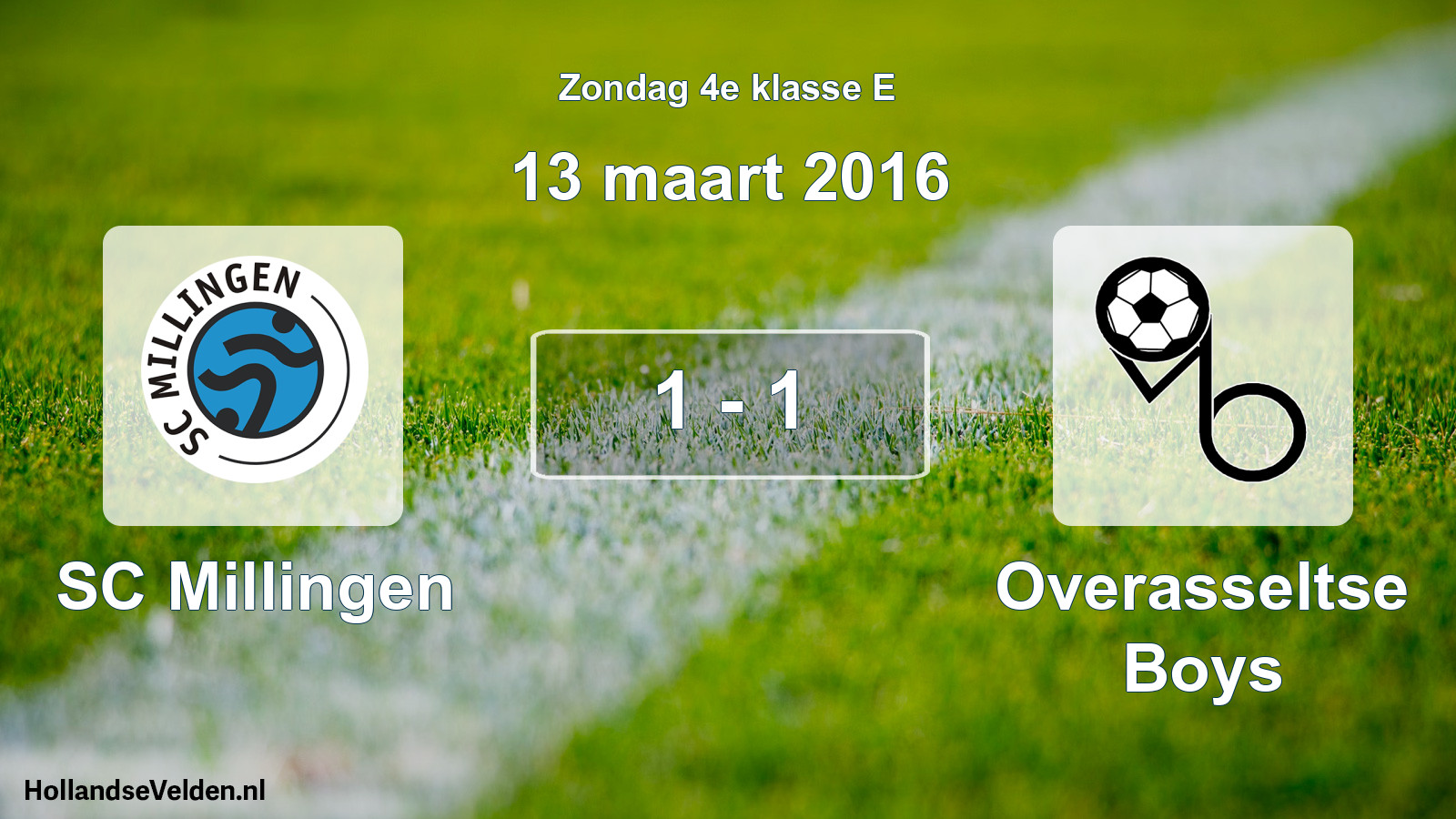 Total number of matches played: SC Millingen - Overasseltse Boys 1 - 1 (13 March 2016)