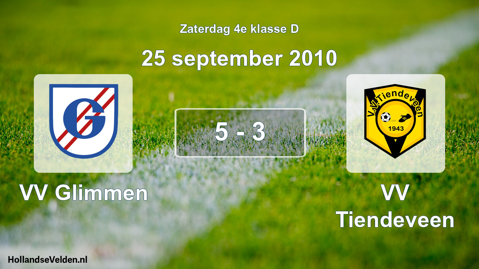 Total number of matches played: VV Glimmen - VV Tiendeveen 5 - 3 (25 September 2010)