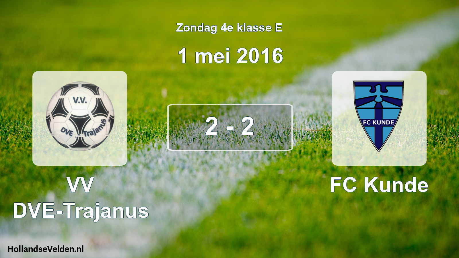 Total number of matches played: VV DVE-Trajanus - FC Kunde 2 - 2 (1 May 2016)