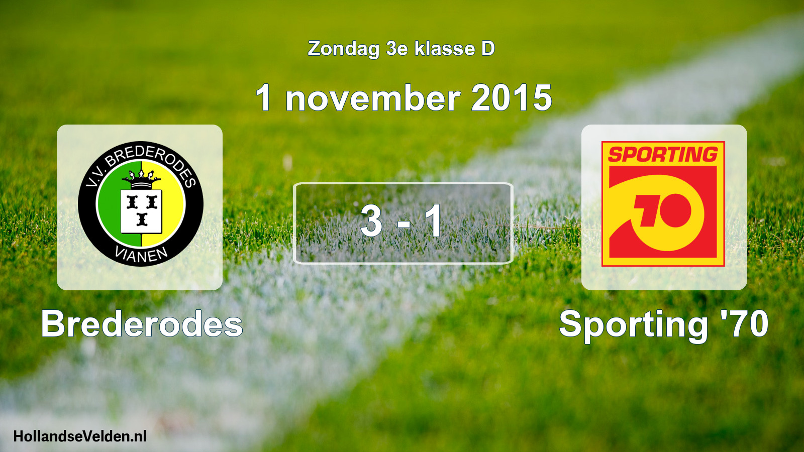 Total number of matches played: Brederodes - Sporting '70 3 - 1 (1 November 2015)