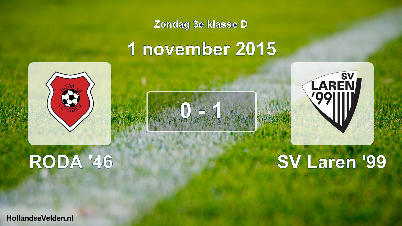 Total number of matches played: RODA '46 - SV Laren '99 0 - 1 (1 November 2015)