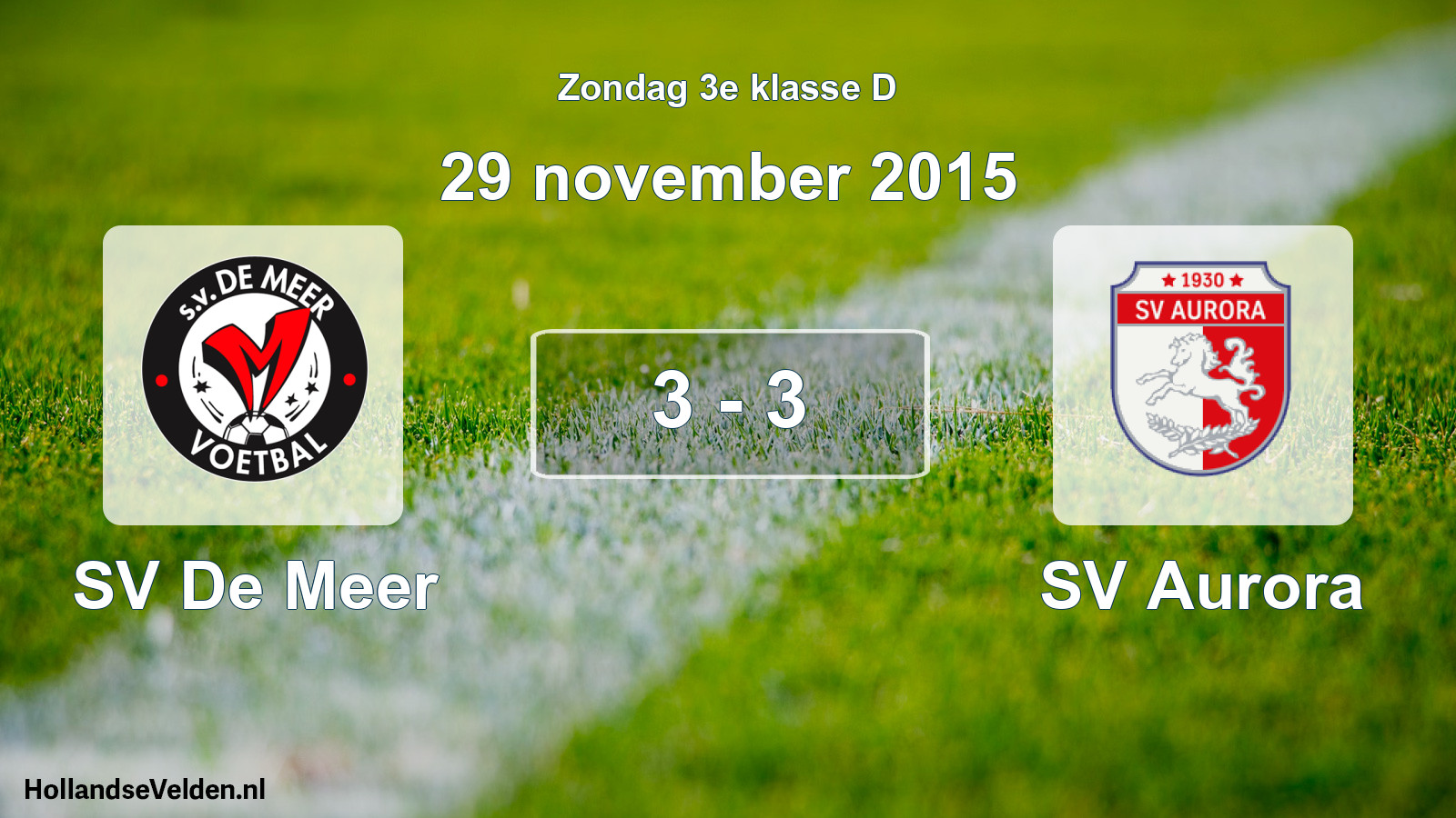 Total number of matches played: SV De Meer - SV Aurora 3 - 3 (29 November 2015)