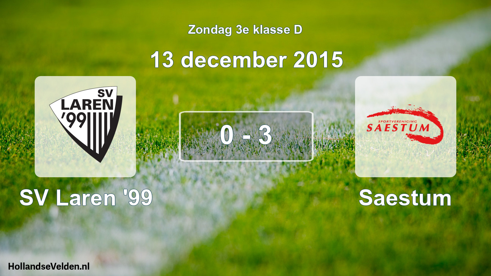 Total number of matches played: SV Laren '99 - Saestum 0 - 3 (13 December 2015)