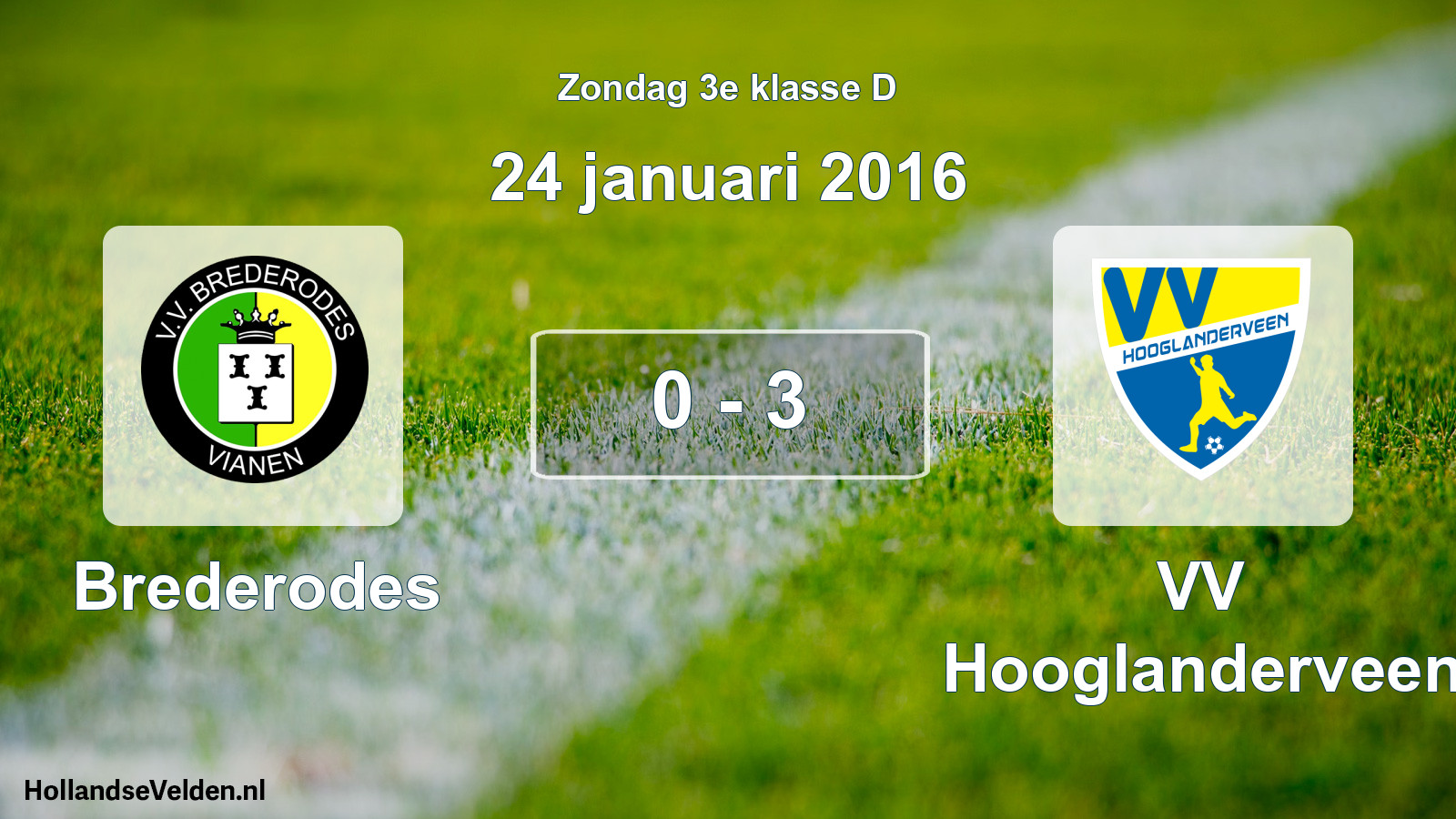 Total number of matches played: Brederodes - VV Hooglanderveen 0 - 3 (24 January 2016)