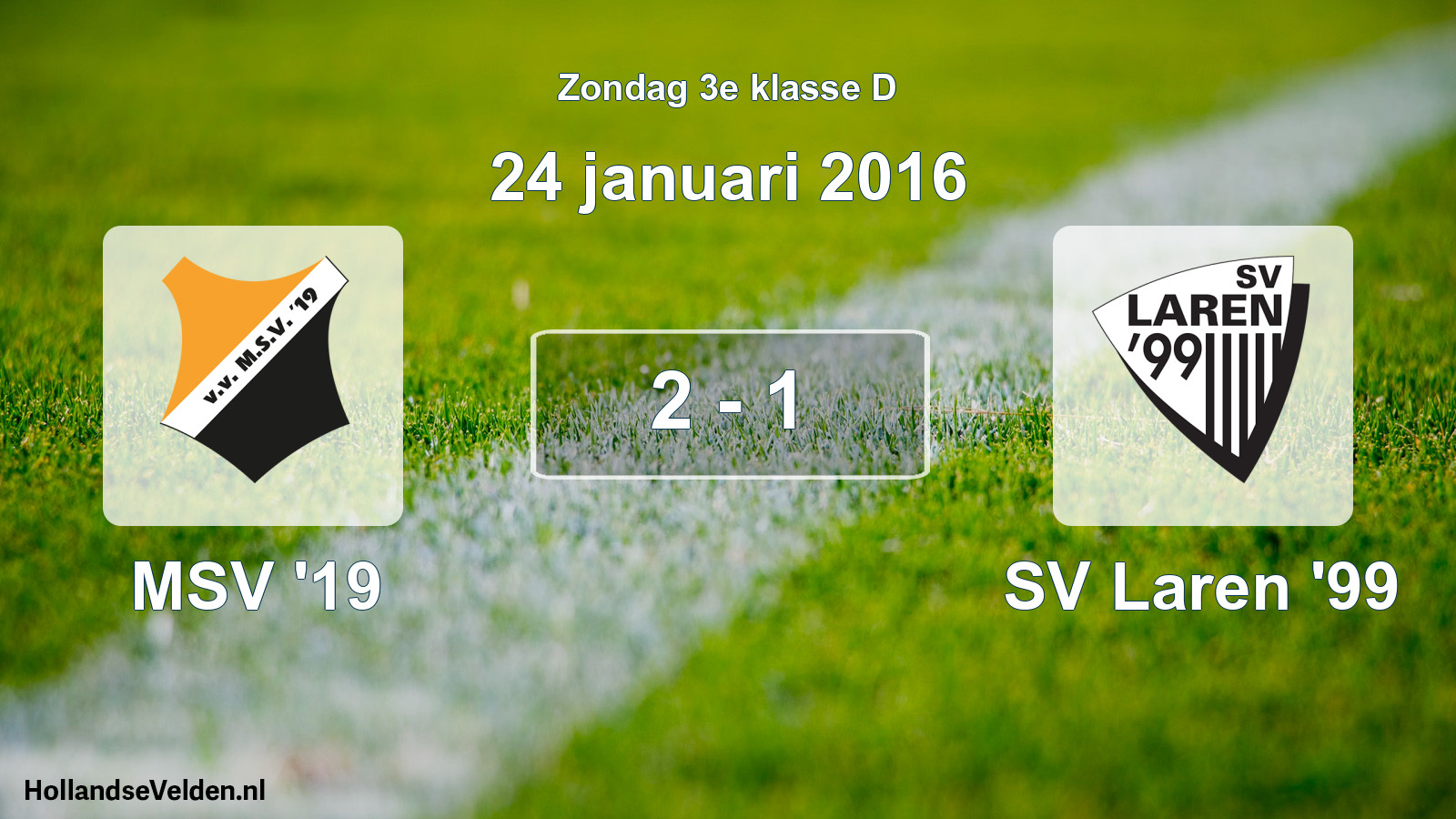 Total number of matches played: MSV '19 - SV Laren '99 2 - 1 (24 January 2016)