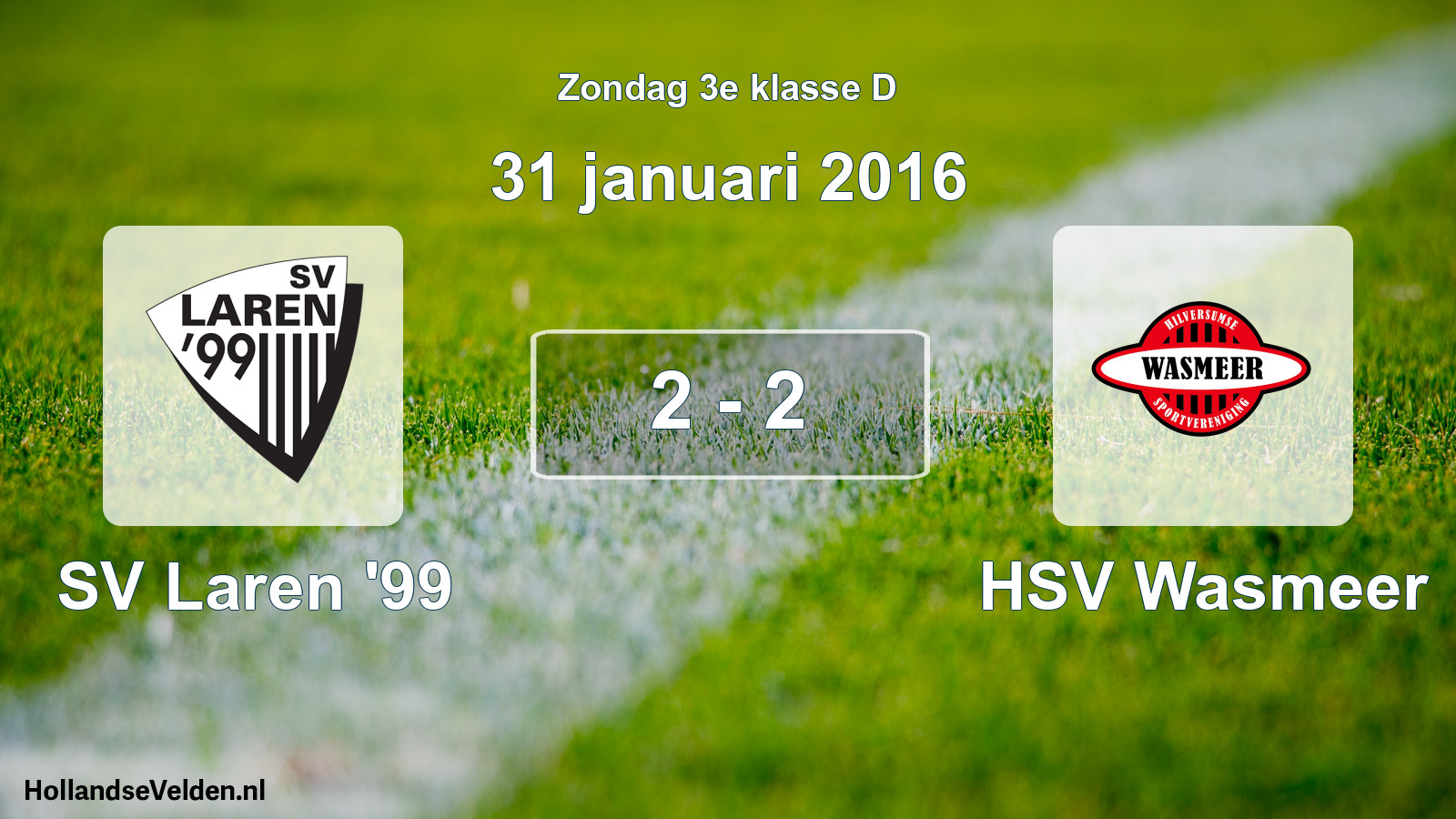 Total number of matches played: SV Laren '99 - HSV Wasmeer 2 - 2 (31 January 2016)
