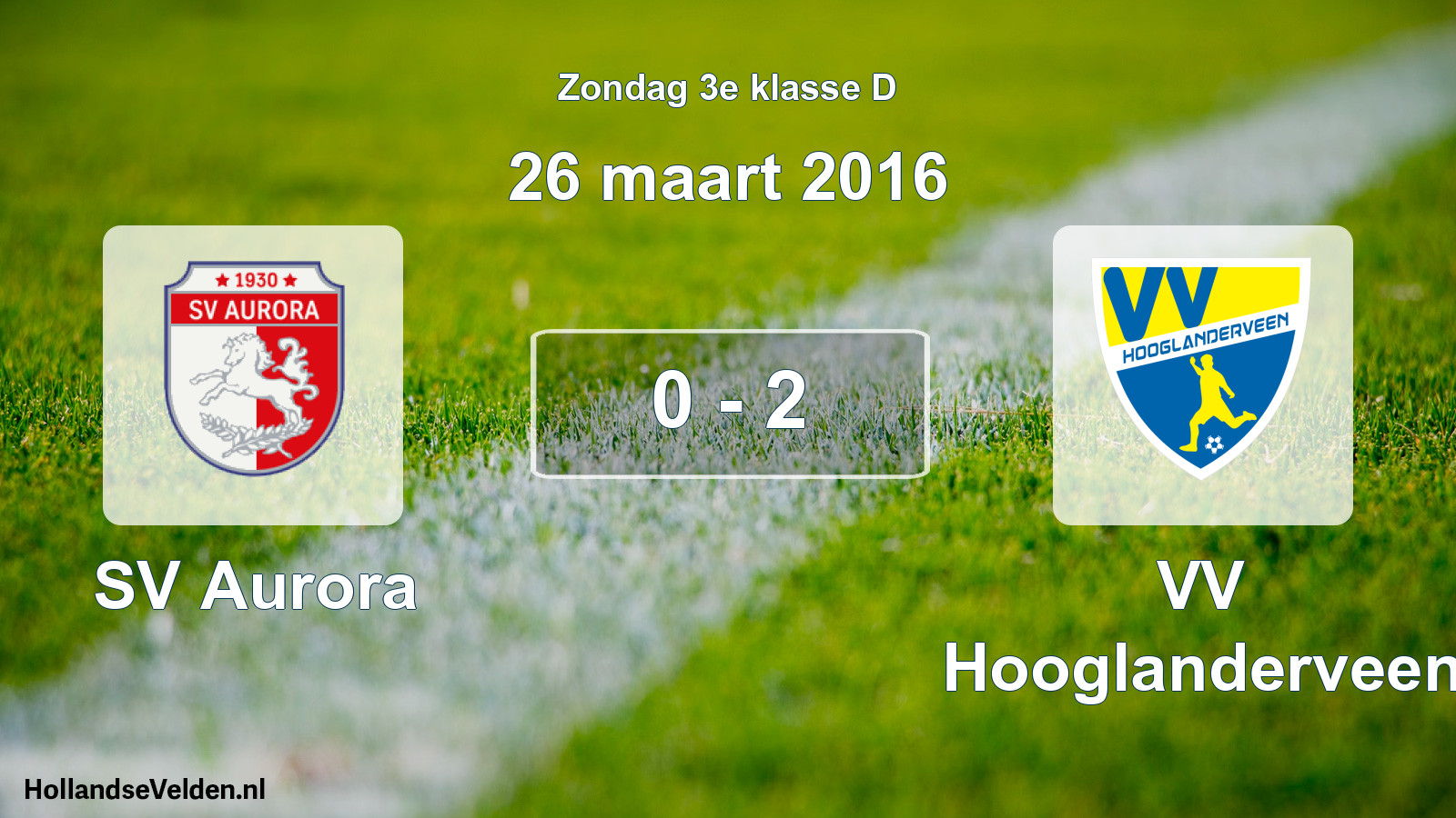 Total number of matches played: SV Aurora - VV Hooglanderveen 0 - 2 (26 March 2016)