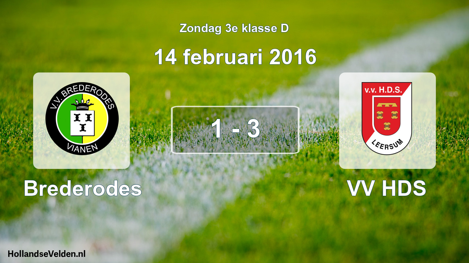 Total number of matches played: Brederodes - VV HDS 1 - 3 (14 February 2016)