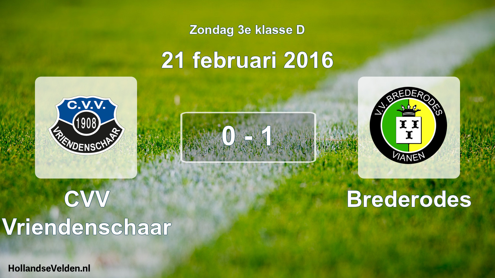 Total number of matches played: CVV Vriendenschaar - Brederodes 0 - 1 (21 February 2016)