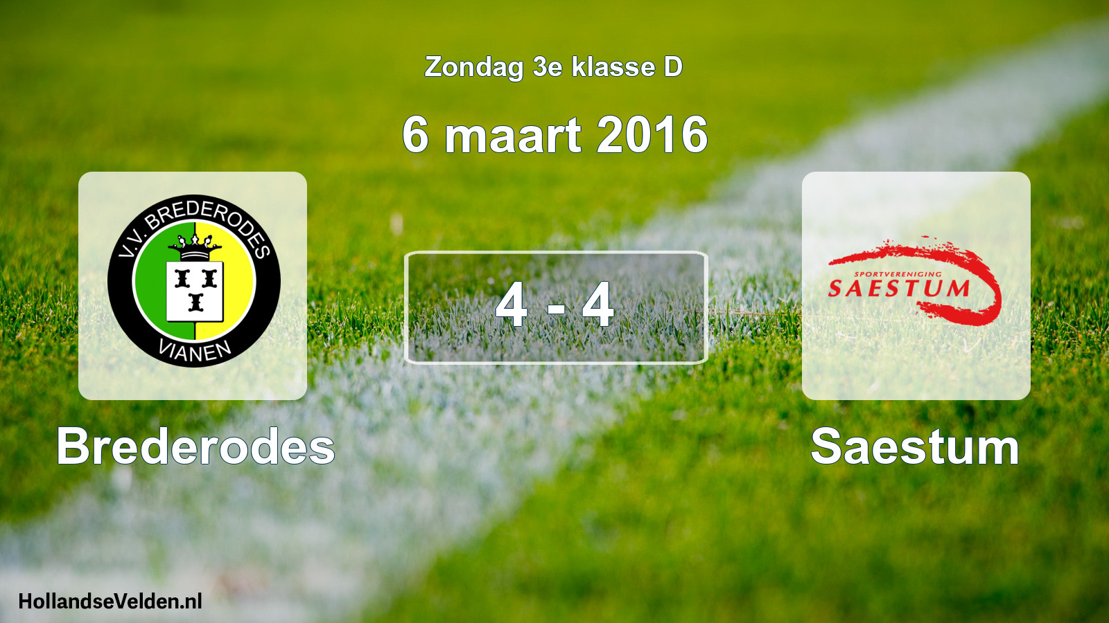 Total number of matches played: Brederodes - Saestum 4 - 4 (6 March 2016)