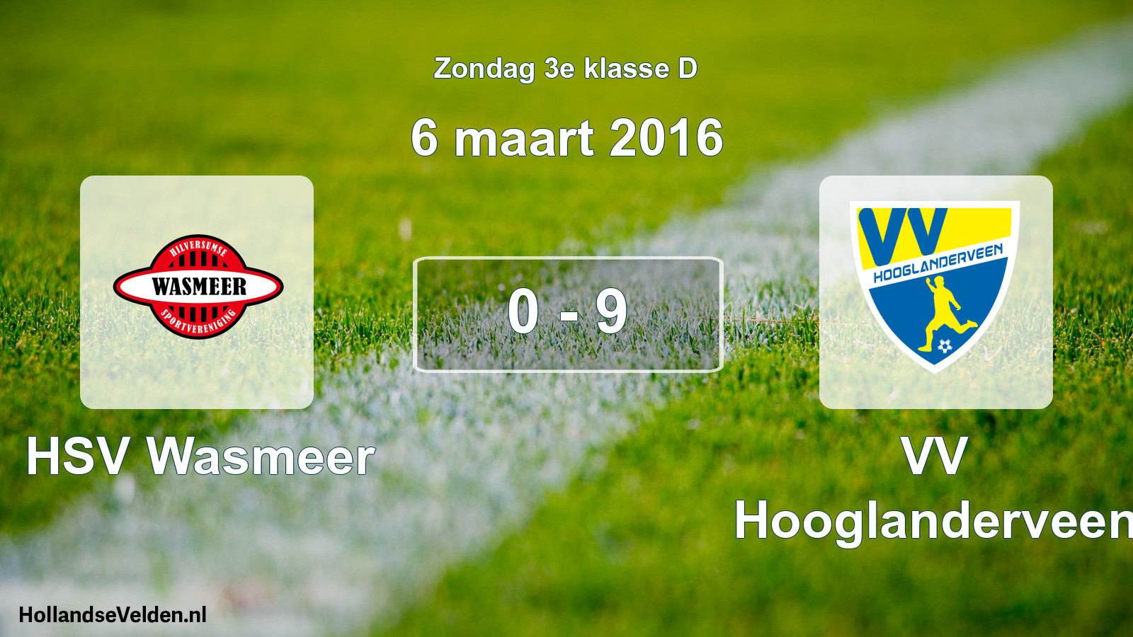 Total number of matches played: HSV Wasmeer - VV Hooglanderveen 0 - 9 (6 March 2016)