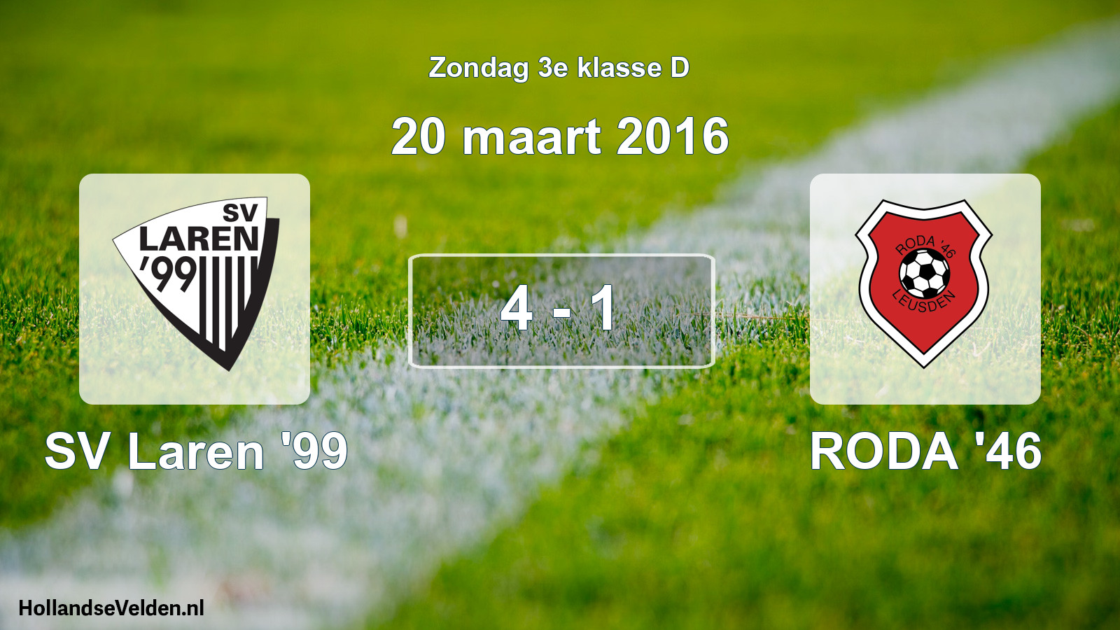 Total number of matches played: SV Laren '99 - RODA '46 4 - 1 (20 March 2016)