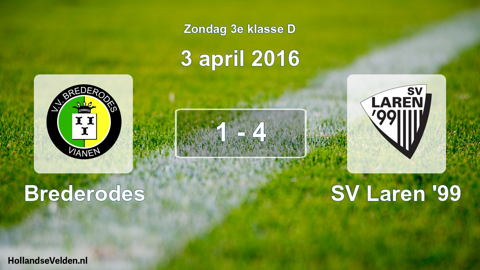 Total number of matches played: Brederodes - SV Laren '99 1 - 4 (3 April 2016)