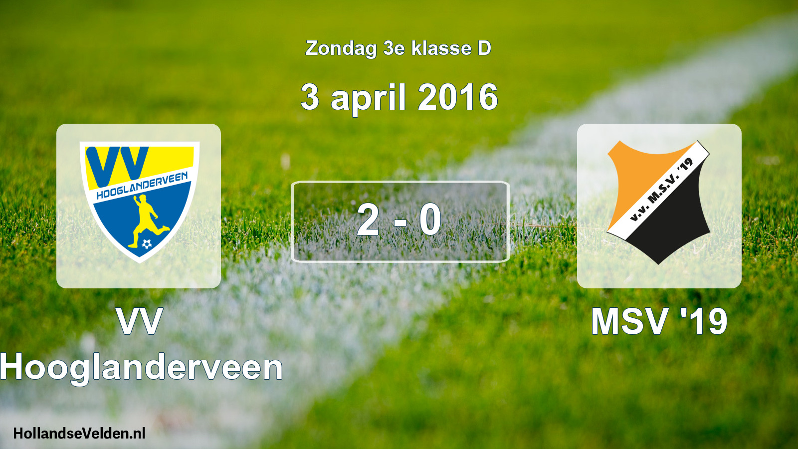 Total number of matches played: VV Hooglanderveen - MSV '19 2 - 0 (3 April 2016)