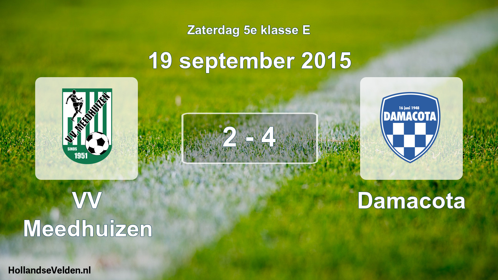 Total number of matches played: VV Meedhuizen - Damacota 2 - 4 (19 September 2015)