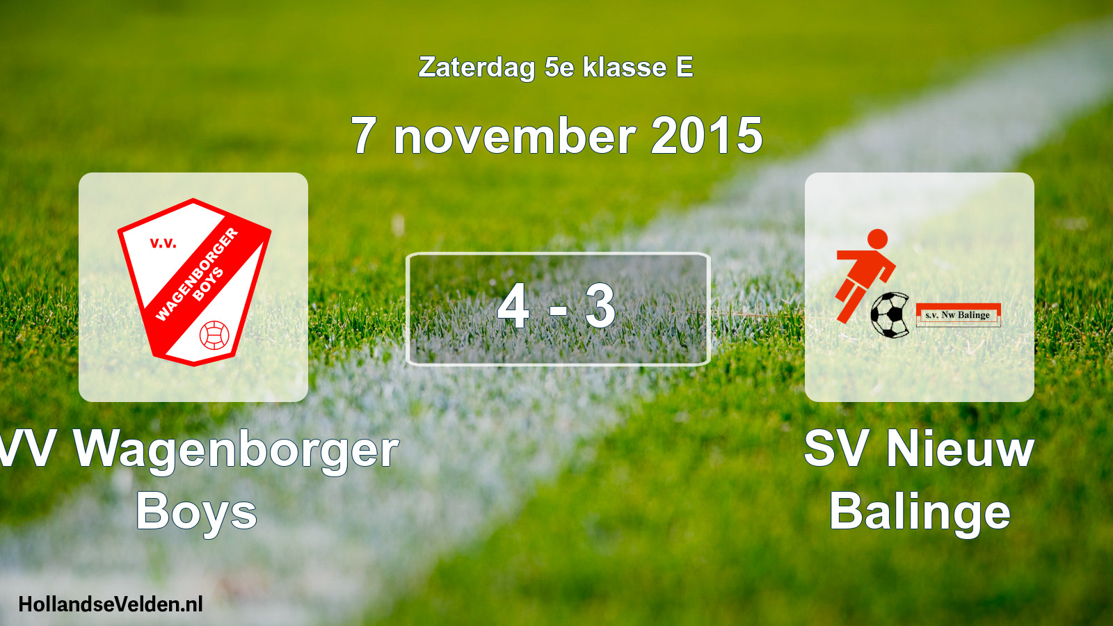 Total number of matches played: VV Wagenborger Boys - SV Nieuw Balinge 4 - 3 (7 November 2015)
