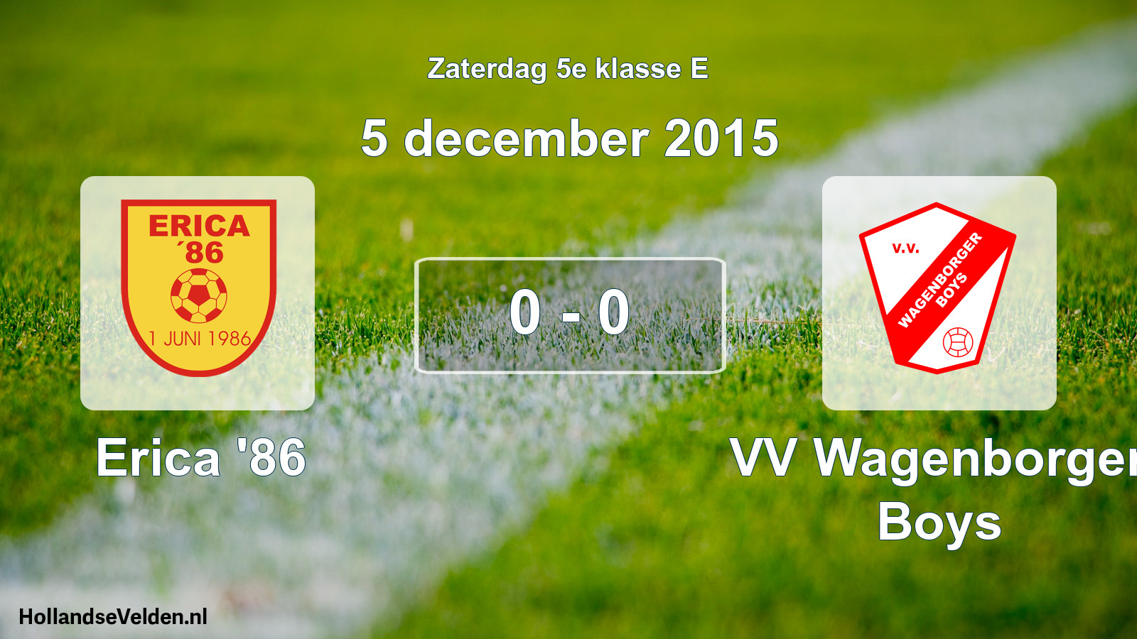 Total number of matches played: Erica '86 - VV Wagenborger Boys 0 - 0 (5 December 2015)