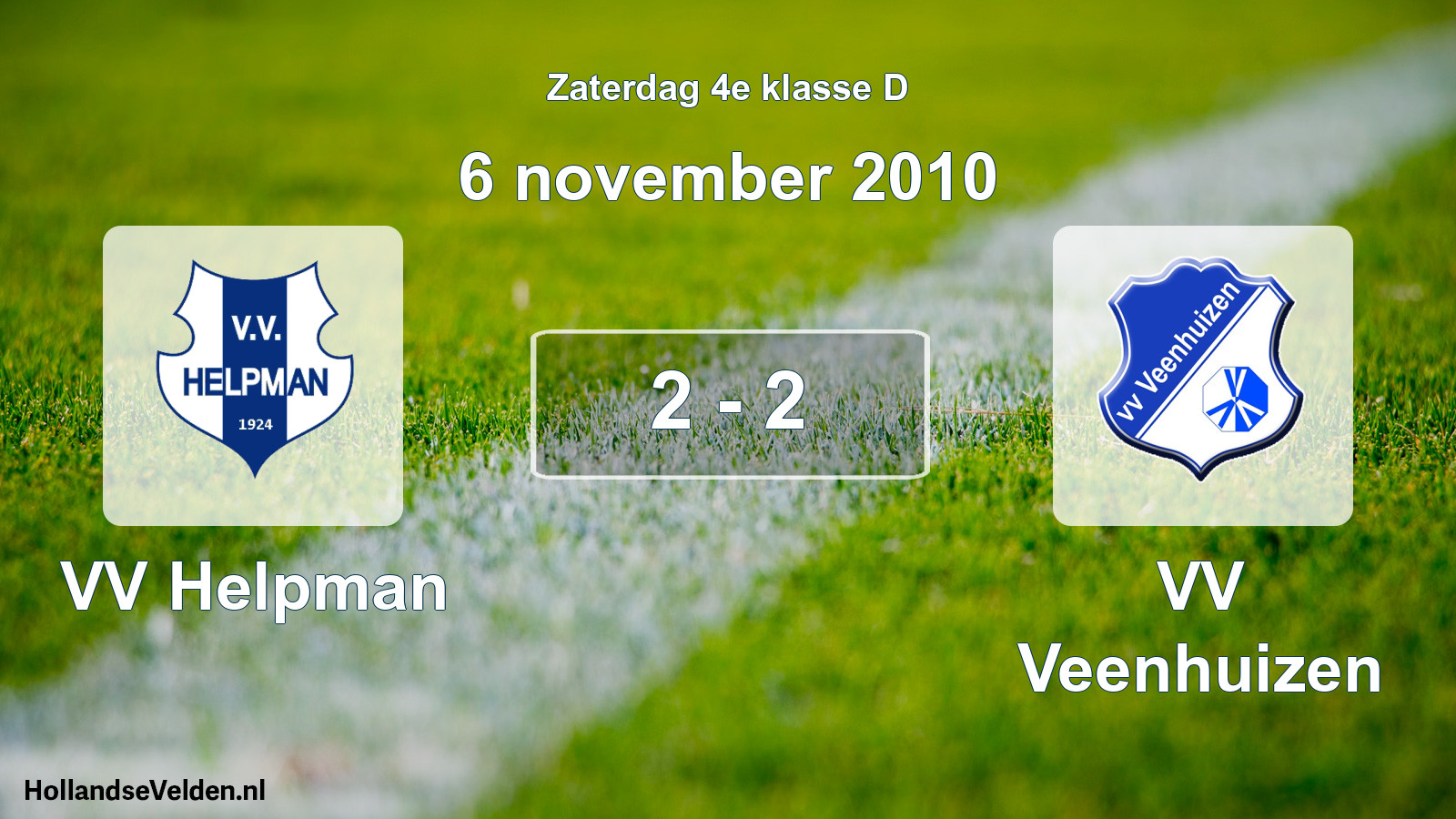 Total number of matches played: VV Helpman - VV Veenhuizen 2 - 2 (6 November 2010)