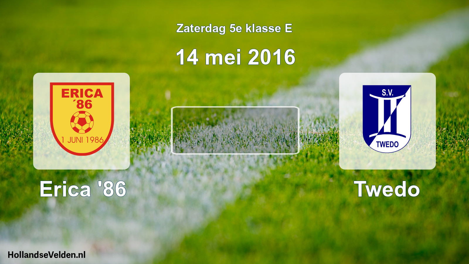 Scheduled Match: Erica '86 - Twedo (14 May 2016)