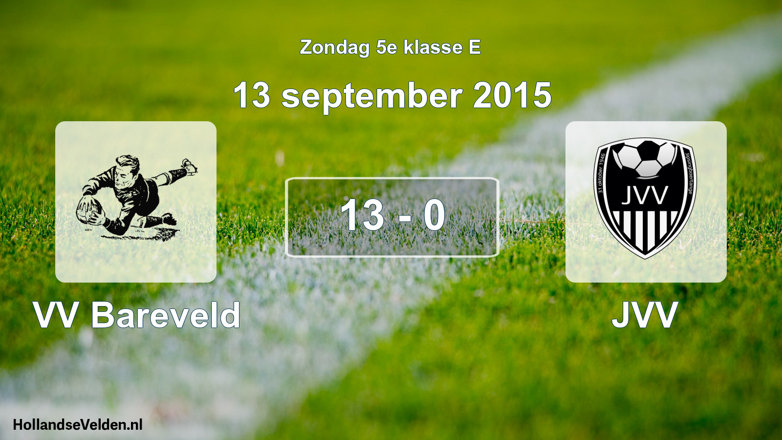 Total number of matches played: VV Bareveld - JVV 13 - 0 (13 September 2015)