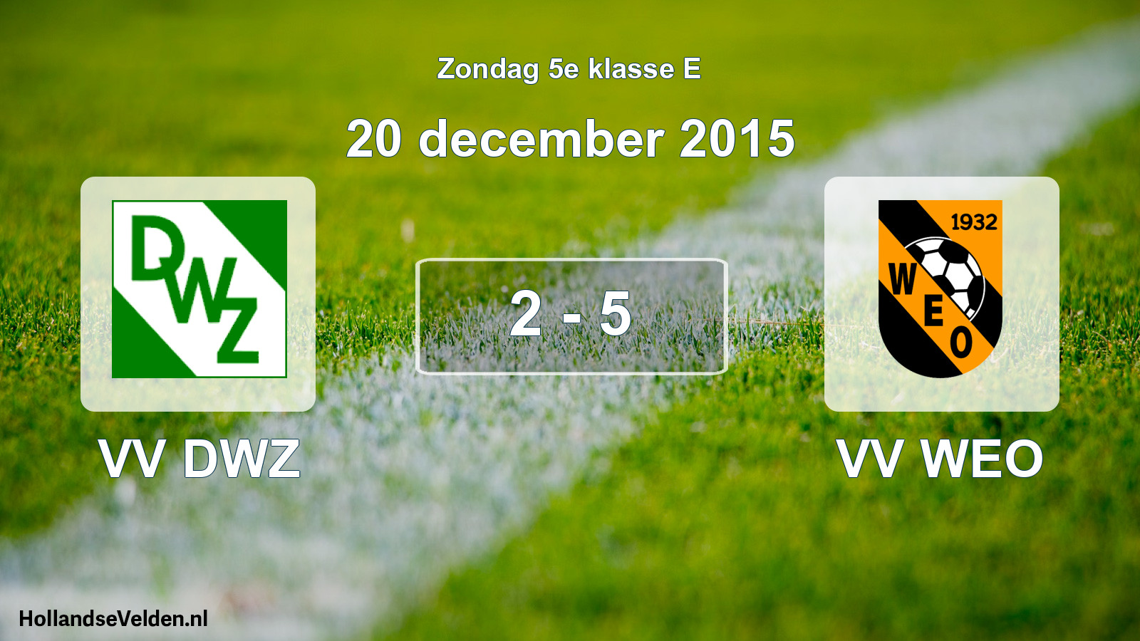 Total number of matches played: VV DWZ - VV WEO 2 - 5 (20 December 2015)