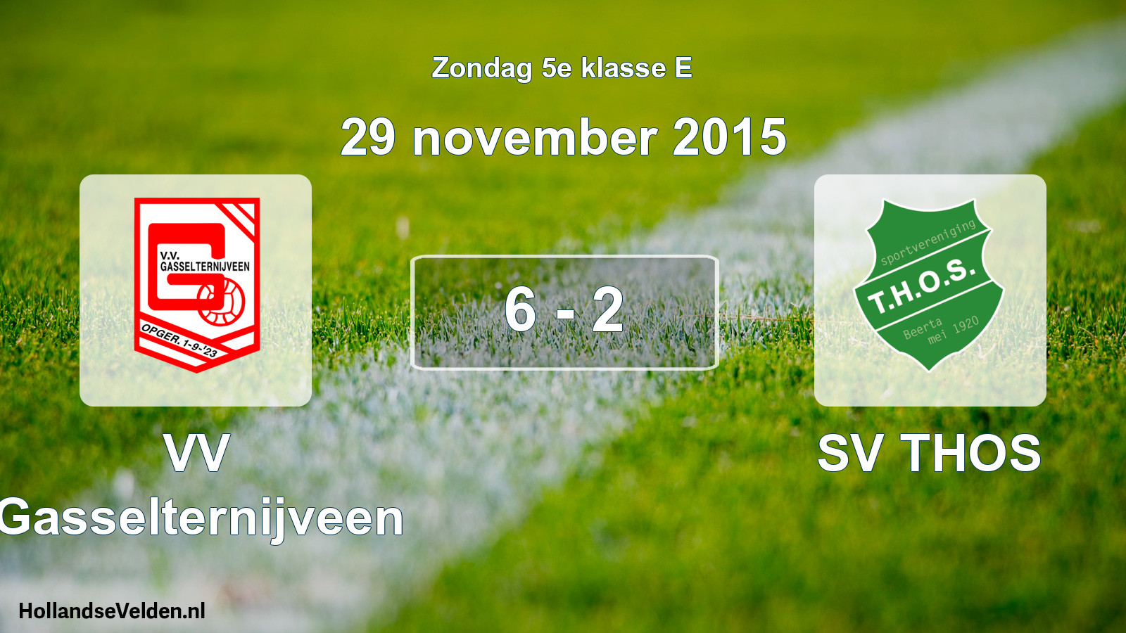 Total number of matches played: VV Gasselternijveen - SV THOS 6 - 2 (29 November 2015)