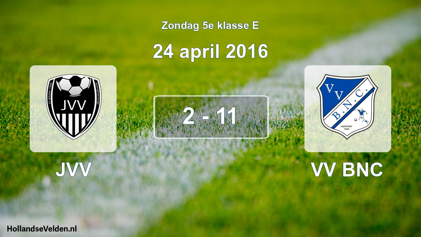 Total number of matches played: JVV - VV BNC 2 - 11 (24 April 2016)