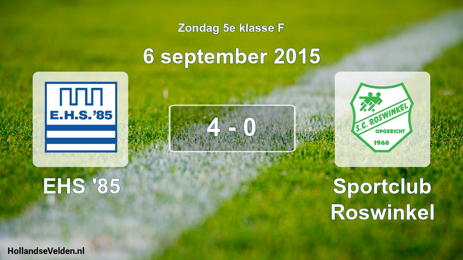 Total number of matches played: EHS '85 - Sportclub Roswinkel 4 - 0 (6 September 2015)
