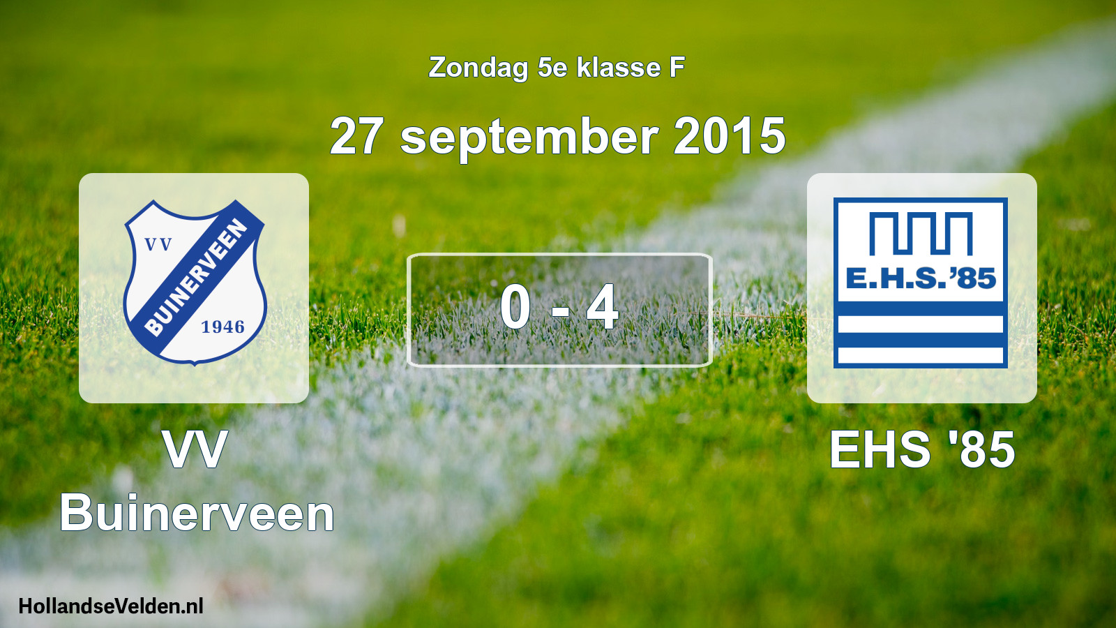 Total number of matches played: VV Buinerveen - EHS '85 0 - 4 (27 September 2015)