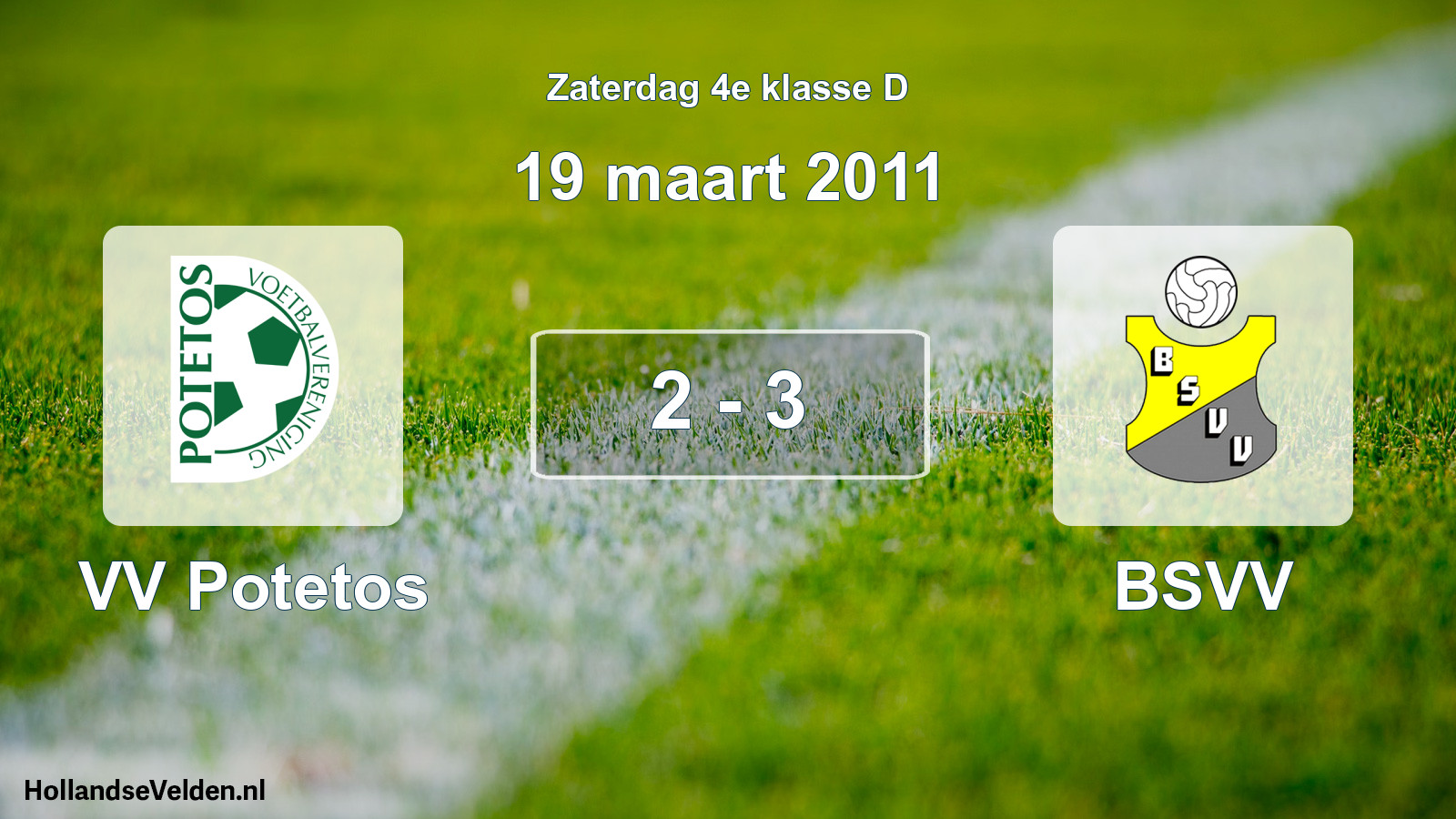 Total number of matches played: VV Potetos - BSVV 2 - 3 (19 March 2011)