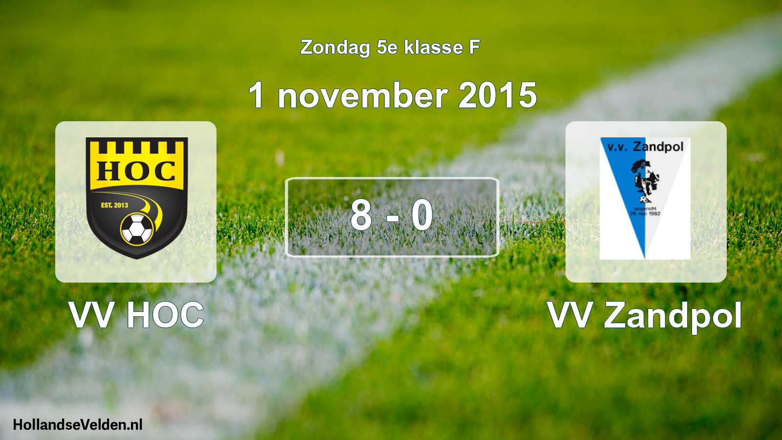 Total number of matches played: VV HOC - VV Zandpol 8 - 0 (1 November 2015)